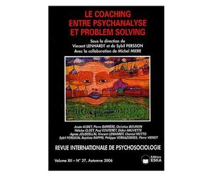 Revue Internationale De Psychosociologie N° 27, Automne 2006 - Le Coaching - Entre Psychanalyse Et Problem Solving