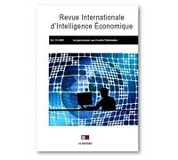 Revue internationale d'intelligence économique – Guerres pour, par et contre l'information – 13-1/21