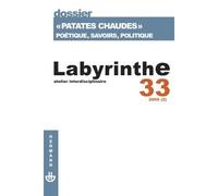 Revue Labyrinthe n°33 "Patates chaudes" Poétique, savoirs, politique - Laurent Dubreuil - Hermann - broché - Revue