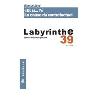 Revue Labyrinthe n°39 "Et si... ?" : la cause du contrefactuel - Sacha Bourgeois-Gironde - Hermann - broché - Revue