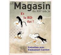 REVUE LE MAGASIN DU XIXe SIECLE N°6 - ET LA BD FUT !