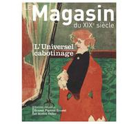 Revue Le Magasin du XIXe siècle n°9 - Dossier «L'universel c Dossier «L'universel cabotinage» - Societe Des Etudes Romantiques - Champ Vallon - broché - Revue