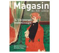 Revue Le Magasin Du Xixe Siècle N°9 - Dossier "L'universel Cabotinage
