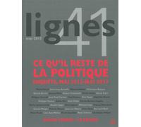 Revue Lignes Ce Qu'il Reste de la Politique - Collectif - Nouvelles Editions Lignes - broché - Revue