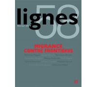 Revue Lignes Migrance contre frontières - Michel Surya - Nouvelles Editions Lignes - broché - Revue