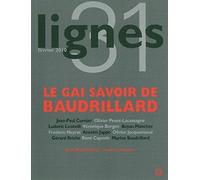 Lignes N° 31 - Le Gai Savoir De Baudrillard