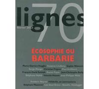 Revue Lignes N°70: Écosophie ou barbarie