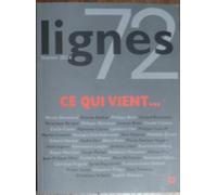 Revue Lignes N°72 - Ce Qui Vient