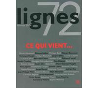 Revue Lignes N°72 Ce qui vient - Michel Surya - Nouvelles Editions Lignes - broché - Revue