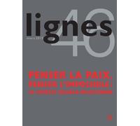 Revue Lignes Penser la Paix,Penser l'Impossible - Collectif - Nouvelles Editions Lignes - broché - Revue