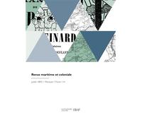 Revue maritime et coloniale - Ministère de la marine et des colonies - Hachette Bnf - broché - Livre