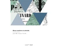 Revue maritime et coloniale - Ministère de la marine et des colonies - Hachette Bnf - broché - Livre
