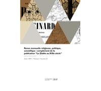 Revue mensuelle religieuse, politique, scientifique : complément de la publication "Le Diable au XIXe siècle"
