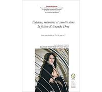 Revue Mosaïques, hors-série double nos 3 & 4, mai 2017: Espaces, mémoires et savoirs dans la fiction d'Ananda Devi