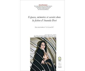 Revue Mosaïques, hors-série double nos 3 & 4, mai 2017: Espaces, mémoires et savoirs dans la fiction d'Ananda Devi