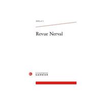 Revue Nerval Nerval « naïf » et « sentimental » - Varia 2019 - Jean-Nicolas Illouz - Classiques Garnier - broché - Revue