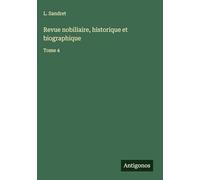 Revue nobiliaire, historique et biographique: Tome 4