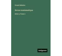 Revue numismatique: Série 3, Tome 2