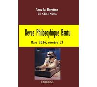 REVUE PHILOSOPHIQUE BANTU, MARS 2026, NUMÉRO 21.