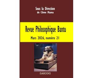 REVUE PHILOSOPHIQUE BANTU, MARS 2026, NUMÉRO 21.
