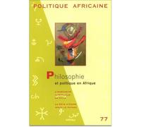 Revue Politique Africaine N.77 - Philosophie Et Politique