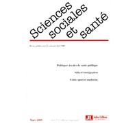 Revue Sciences Sociales et Santé Mars 2009 - Vol. 27 - N°1 Politiques locales de santé publique. Sida et immigration. Entre sport et médecine. - Patricia Loncle - John Libbey Eurotext - broché - Revue