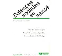 Revue Sciences Sociales et Santé. Septembre 2008. Vol. 26 n°3 Vivre dans la rue et se soigner. Perception de la santé dans le grand âge. Présences décalées en télénéphrologie - Collectif - John Libbey