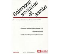 Revue Sciences Sociales et Santé Vol 30 - n°1 mars 2012 Circoncision masculine et prévention du VIH, choisir le tamoxifène, les indicateurs des grossesses à l'adolescence. - Collectif - John Libbey Eu