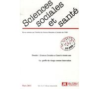 Revue Sciences Sociales et Santé - Vol 31 - N°1 - Mars 2013 Sciences Sociales et Santé a trente ans. La greffe du visage comme innovation. - Collectif - John Libbey Eurotext - broché - Revue