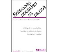 Revue Sciences sociales et santé - Vol 32 - N°4/2014 La fabrique des lois en santé publique. Succès d'un test de détection des démences. Les entreprises et le handicap. - Patrick Castel - John Libbey