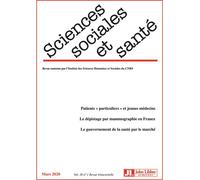 Revue Sciences Sociales et Santé. Vol. 38 - N°1 Mars 2020 Patients "particuliers" et jeunes médecins. Le dépistage par mammographie en France. Le gouvernement de la santé par le marché - Collectif - J