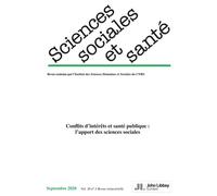 Revue Sciences Sociales et Santé. Vol. 38 - N°3-2020 (septembre 2020) Conflits d'intérêts et santé publique : l'apport des sciences sociales - Collectif - John Libbey Eurotext - broché - Revue