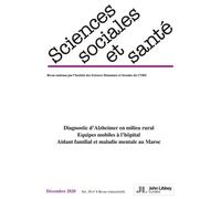 Revue Sciences Sociales et Santé. Vol. 38 - N°4 - Décembre 2020 Diagnostic d'Alzheimer en milieu rural. Equipes mobiles à l'hôpital. Aidant familial et maladie mentale au Maroc - Collectif - John Libb