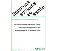 Revue Sciences Sociales et Santé - Volume 35 n°3 - Septembre 2017 Une approche séquentielle du diagnostic de l'autisme. Les prescripteurs de contraception en France. La responsabilité sociale des entr