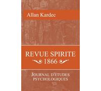 Revue Spirite 1866: Journal d'étude psychologiques