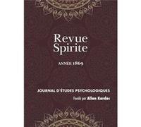Revue Spirite Anne 1869 questce que le spiritisme le procs des empoisonneuses de Marseille un esprit qui croit rver vision de Pergolse apparition dun fils Allan KardecAllan Kardec (Auteur)