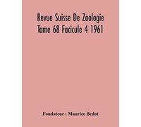 Revue Suisse De Zoologie Tome 68 Facicule 4 1961 , Annales De La Societe Zoologique Suisse Et Du Museum D'histoire Naturelle De Geneve