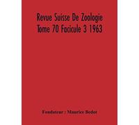 Revue Suisse De Zoologie Tome 70 Facicule 3 1963 , Annales De La Societe Zoologique Suisse Et Du Museum D'histoire Naturelle De Geneve