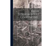 Revue Syndicaliste Et Cooperative...