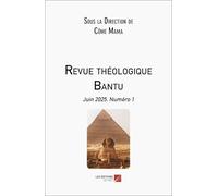 Revue théologique Bantu: Juin 2025, Numéro 1