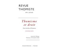 Revue Thomiste - 2/2025: Thomisme Et Droit. Huit Siecles d'Histoire Deuxieme Partie