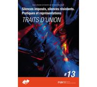 Revue Traits d'union 13 Silences imposés, silences résistants. Pratiques et représentations - Corentin Jan - Presses De La Sorbonne Nouvelle - broché - Revue