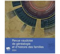 Revue Vaudoise De Généalogie Et D'histoire Des Familles 2024, 37e Année