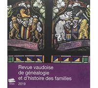 Revue Vaudoise De Généalogie Et D'histoire Des Familles, N° 2019