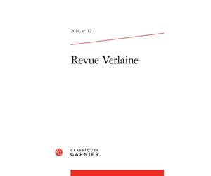 Revue Verlaine 2014 - Arnaud Bernadet - Classiques Garnier - broché - Revue