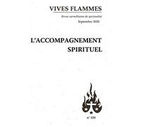 Revue Vives Flammes n° 320 - L accompagnement spirituel