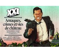 Revue XXI N°64: Arnaques, crimes et vie de château