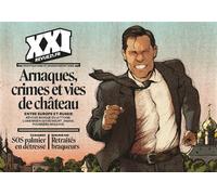 Revue XXI N°64 Arnaques, crimes et vie de château - Collectif - Xxi - broché - Revue