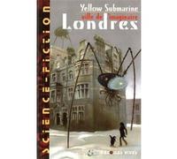 Revue Yellow submarine N°128 Londres, ville de l'imaginaire Collectif (Auteur)