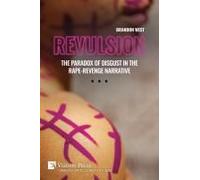 Revulsion: The Paradox Of Disgust In The Rape-Revenge Narrative (Critical Media Studies)